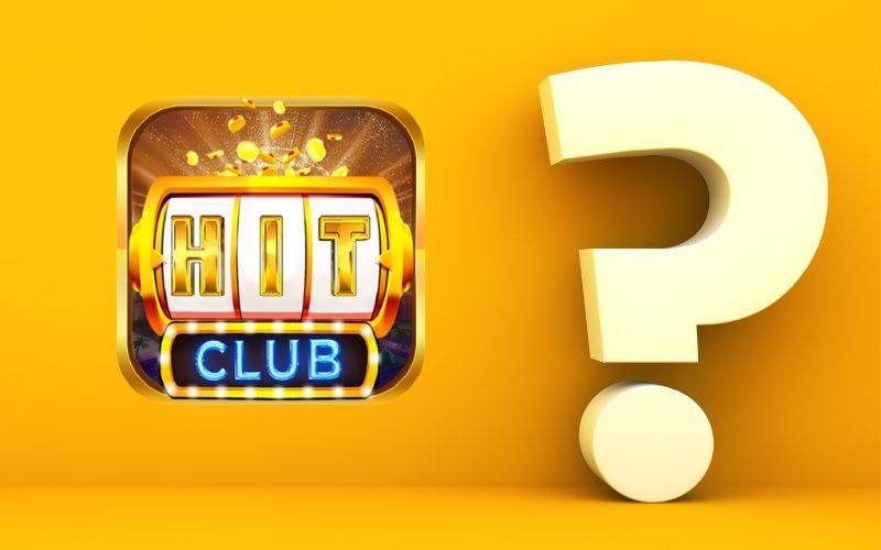 HIT CLUB - FAQ: Những câu hỏi thường gặp